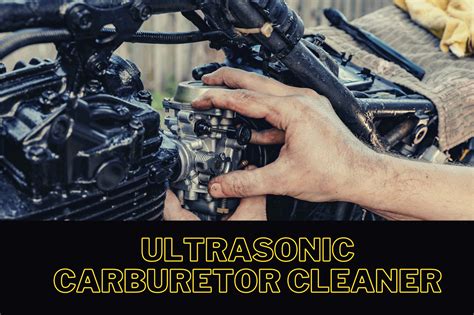 Best Ultrasonic Carburetor Cleaner - Use & Review Guide