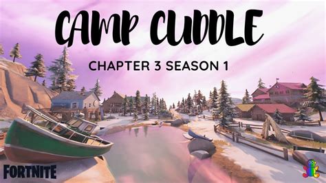 Fortnite Camp Cuddle Named Map Exploration Chapter 3 Season 1 Youtube