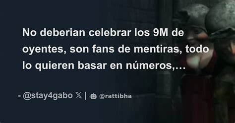 No Deberian Celebrar Los 9M De Oyentes Son Fans De Mentiras Todo Lo