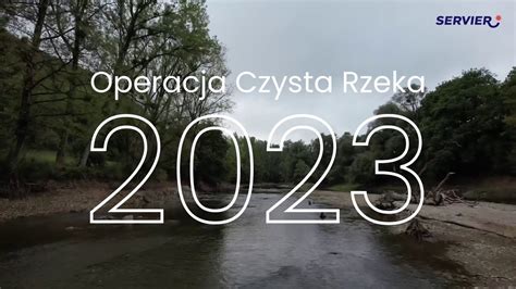 Operacja Czysta Rzeka Youtube