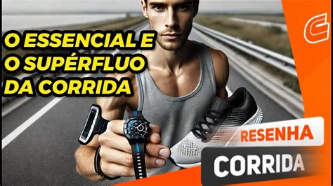 O Que Essencial Para A Corrida E O Que N O Resenha Corrida Ep