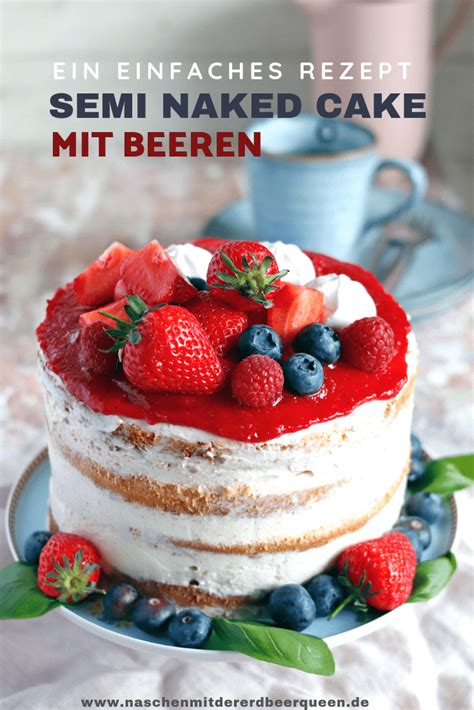 Erdbeertorte Mit Mascarpone Und Beeren Semi Naked Cake Rezept