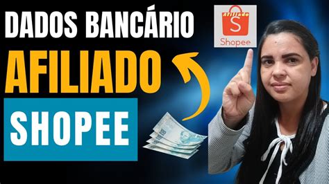 Atualizado Shopee Afiliado Como Cadastrar Conta Bancaria Para Receber O