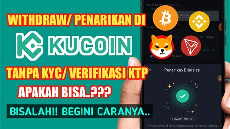 Tutorial Cara Withdraw Penarikan Di Kucoin Tanpa Kyc Youtube