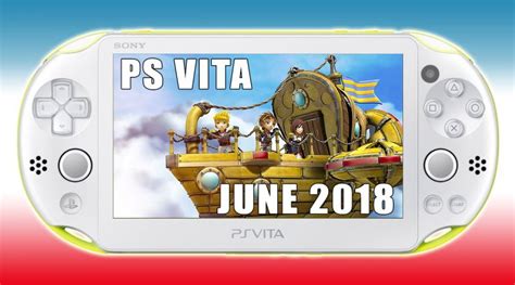 PS Vita New Releases June 2018 Handheld Players