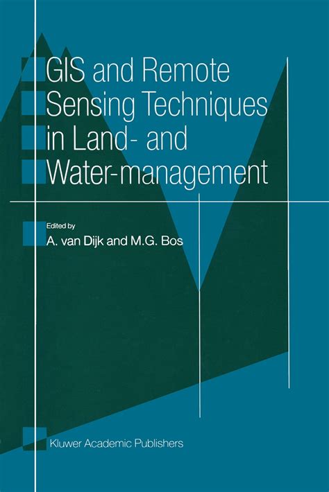 Gis And Remote Sensing Techniques In Land And Water Management Ebook