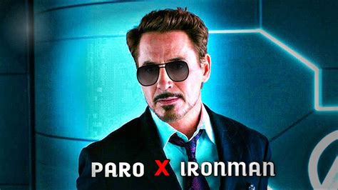 Paro Paro Ft Iron Man Paro X Iron Man Edits Irongers Edit Youtube