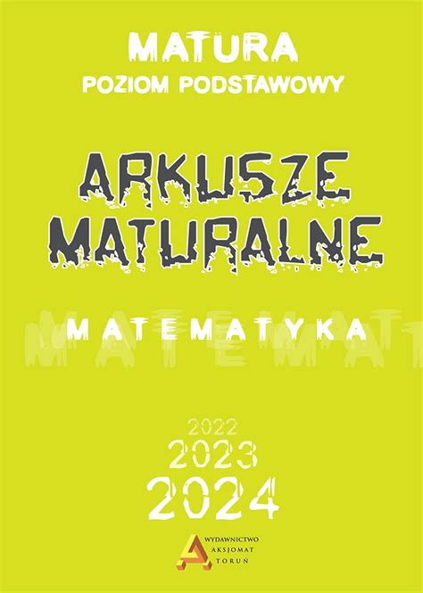 Arkusze Maturalne Z Matematyki 2023 2024 P Podst 12585990791