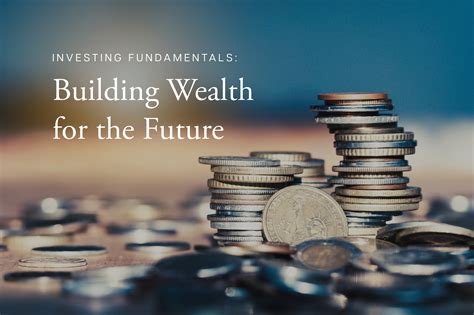 Investing Fundamentals Building Wealth For The Future Wilson Ashe