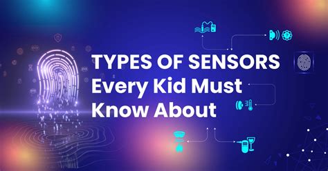 Types Of Sensors Every Kid Must Know In 2023