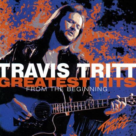 Greatest Hits - From The Beginning by Travis Tritt