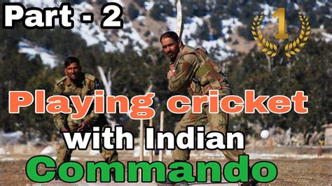 Part 2 Indian Commando Ke Sath Cricket Khelne Ja Rahe Hai Bhai Log