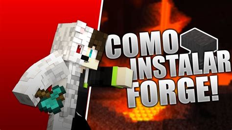 Como Instalar Forge Y Poner Mods En Minecraft