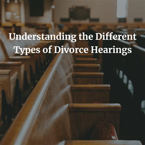 Understanding The Different Types Of Divorce Hearings