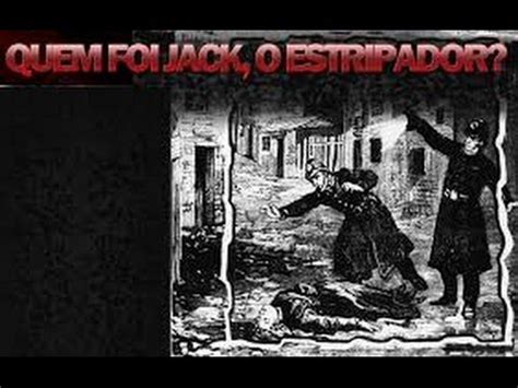 Quem Foi Jack O Estripador Youtube