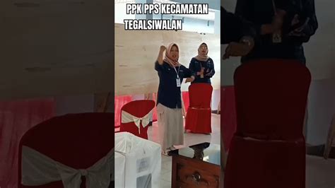 Ppk Pps Kecamatan Tegal Siwalan Youtube