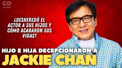 Qu Hijo E Hija Decepcionaron Tanto A Jackie Chan Que Ste Los Repudi