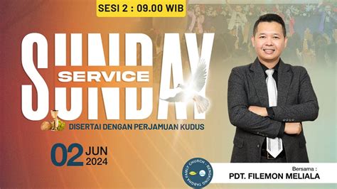 IBADAH RAYA GBI TABGHA BENGKONG MINGGU 02 JUNI 2024 SESI 2 PUKUL