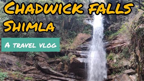 Chadwick Waterfall Near Shimla Kufri Weekend Getaway From Delhi