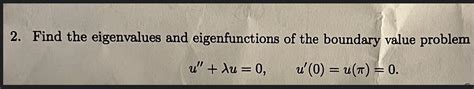 Solved 2 Find The Eigenvalues And Eigenfunctions Of Th