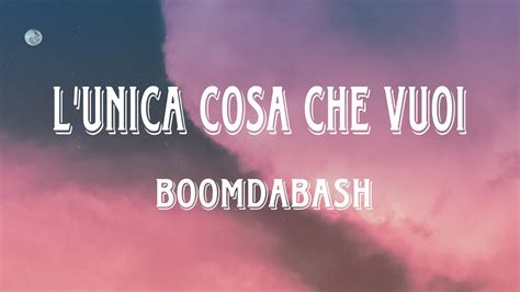 Boomdabash L Unica Cosa Che Vuoi Testo Lyrics Youtube