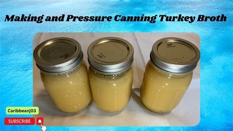 Making And Pressure Canning Turkey Broth Youtube