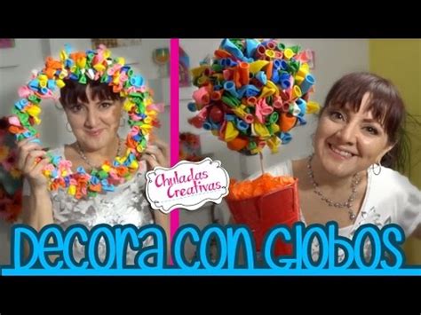 Decoración de Fiestas con Globos Chuladas Creativas YouTube