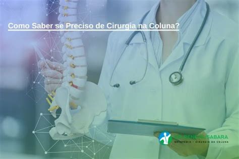 Como Saber Se Preciso De Cirurgia Na Coluna Dr Ren Kusabara