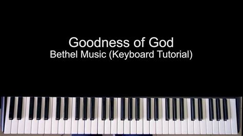 Goodness Of God Bethel Music Keyboard Tutorial Youtube