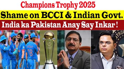 Shame On BCCI Indian Govt India Ka Champions Trophy 2025 Kay Lye