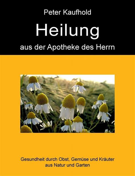 Heilung Aus Der Apotheke Des Herrn Band Gesundheit Durch Obst