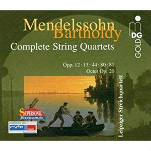 Mendelssohn Complete String Quartets Leipziger Streichquartett