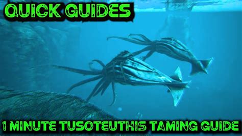 Ark Quick Guides Tusoteuthis The 1 Minute Taming Guide Youtube