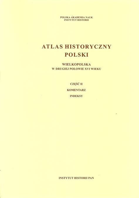 Atlas Historyczny Polski Wielkopolska W Drugiej Po Owie Xvi Wieku