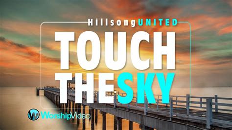 Touch The Sky Hillsong United With Lyrics Youtube