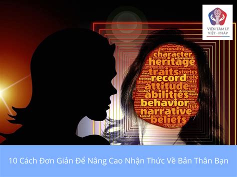 10 Cách Đơn Giản Để Nâng Cao Nhận Thức Về Bản Thân