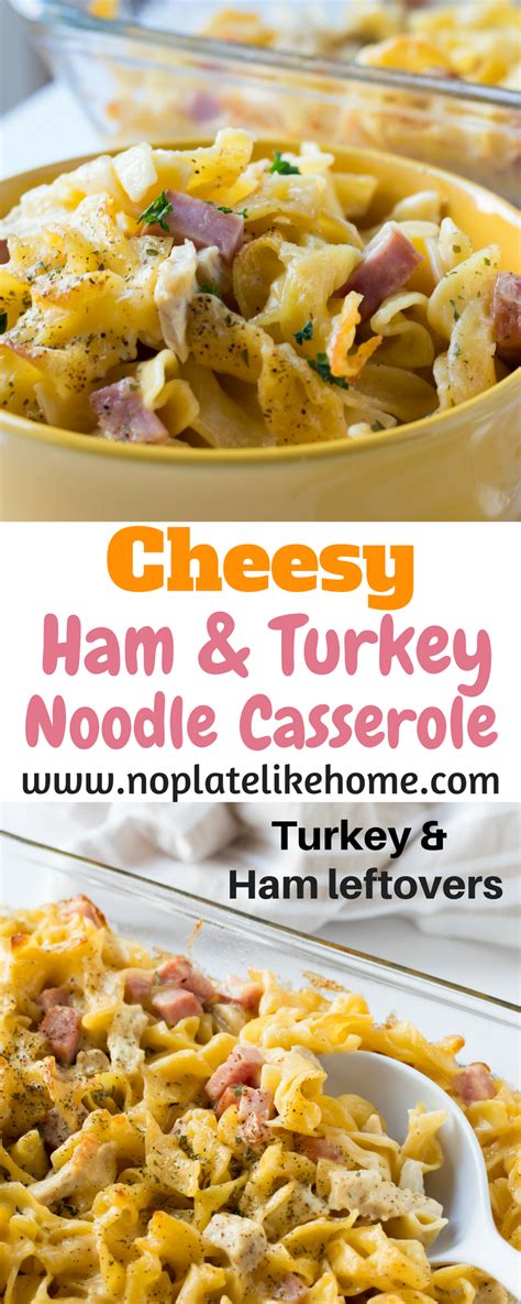 This Is A Creamy Cheesy Ham And Turkey Noodle Casserole Comfort Food Recipe Perfect For Using