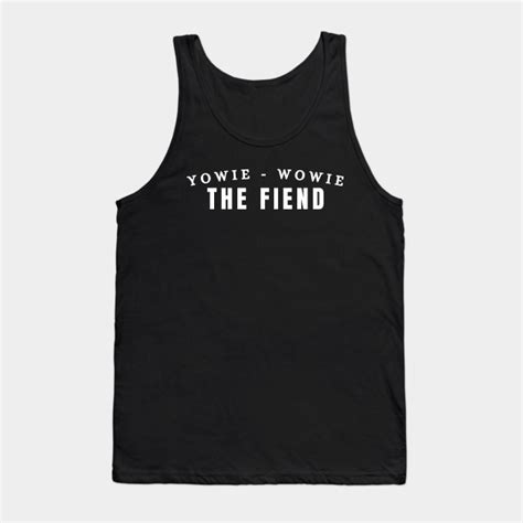 Bray Wyatt Yowie Wowie The Fiend Bray Wyatt Tank Top TeePublic