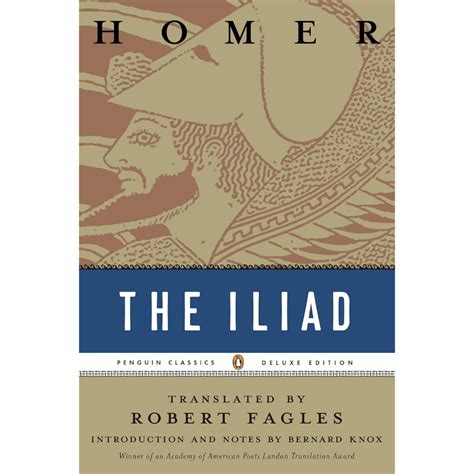 The Iliad By Homer The Great War Epic Of Western Literature The