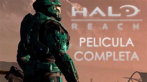 Halo Reach Pelicula Completa Todas Las Cinem Ticas Espa Ol Latino