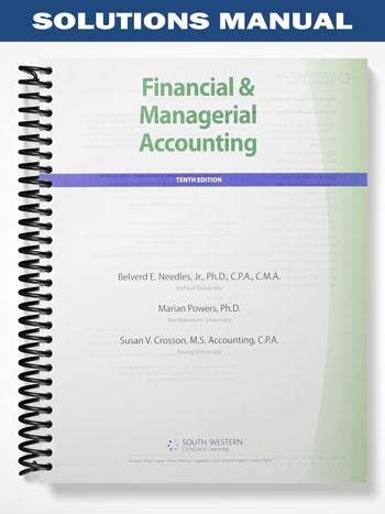 Solutions Manual For Financial And Managerial Accounting 10th Edition