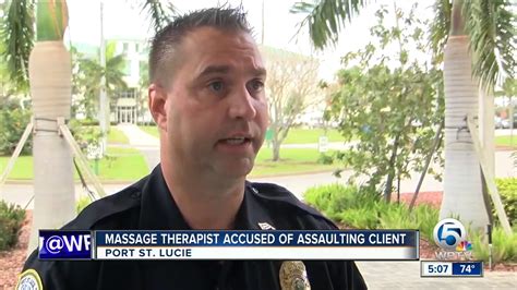 Port St Lucie Massage Therapist Accused Of Sexual Battery Has Been Arrested Police Youtube