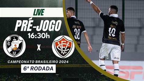 Live Pr Jogo Vasco X Vit Ria Rodada Do Brasileir O