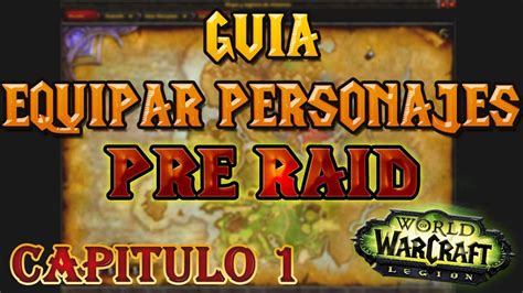 World Of Warcraft Gu A Para Equipar Personajes Antes De Raid