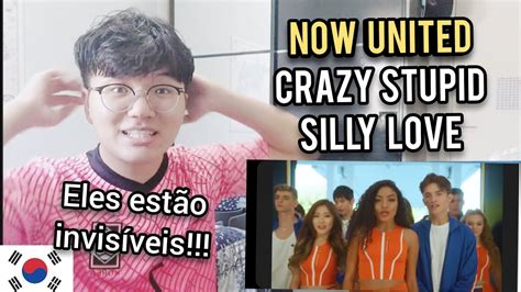 Coreano Reagindo A Now United Crazy Stupid Silly Love Reaction