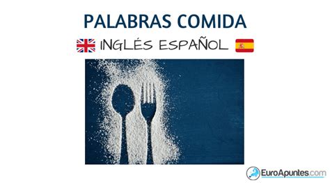 Palabras Comida Ingl S Espa Ol Euroapuntes