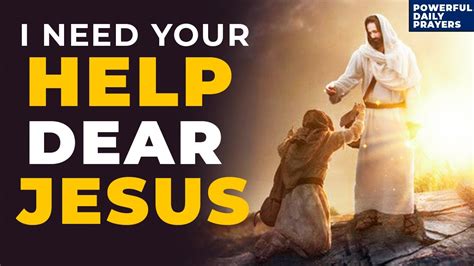 I Need Your Help Dear Jesus Most Powerful Prayer To Jesus For Divine