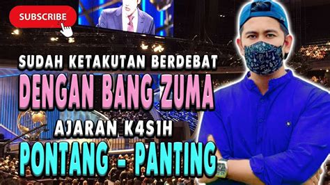 Sudah Ketakutan Dengan Bang Zuma Ajaran Kasih Pontag Panting