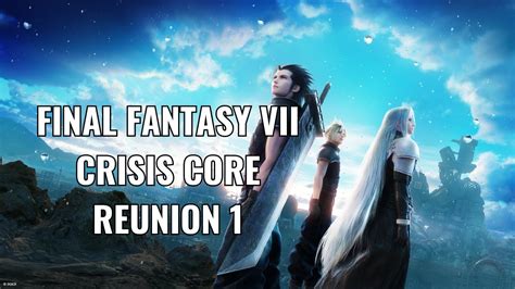 FINAL FANTASY VII CRISIS CORE REUNION EP 1 ES ZACK EL MEJOR