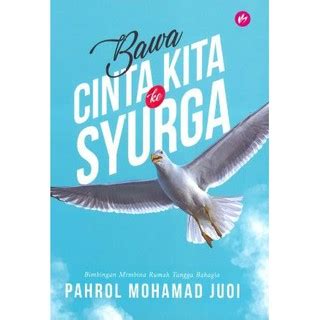 KOLEKSI BUKU PAHROL MOHD JUOI BAWA CINTA KITA KE SYURGA MERAWAT